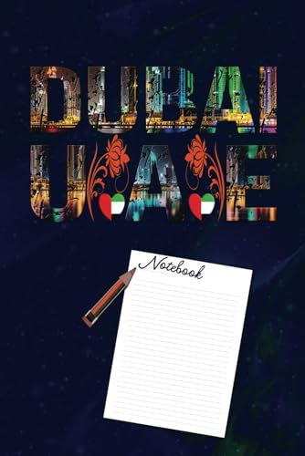 DUBAI UAE Notebook: DUBAI UAE Notebook : Dubai Composition UAE Notebook,College Journal Notebook,Size 6x9 in,100 Pages,Dubai United Arab Journal.