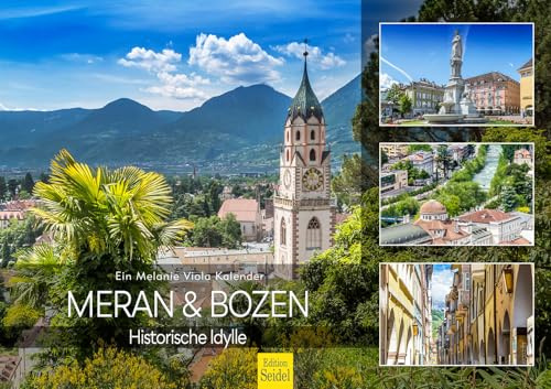 Edition Seidel Premium Kalender Meran & Bozen Historische Idylle 2026 Format DIN A3 Wandkalender Europa Italien Südtirol Alto Adige Alpen Melanie Viola