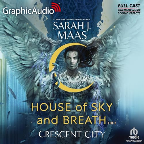 House of Sky and Breath (Part 1 of 2) (Dramatized Adaptation): Crescent City, Book 2