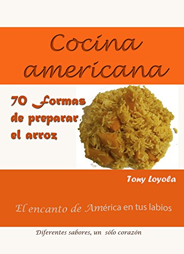 Cocina americana II: 70 formas de preparar el arroz