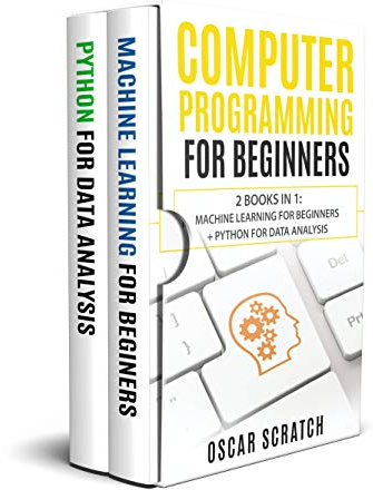 Computer Programming for Beginners: 2 Books in 1: Machine Learning for Beginners + Python for Data Analysis (English Edition)