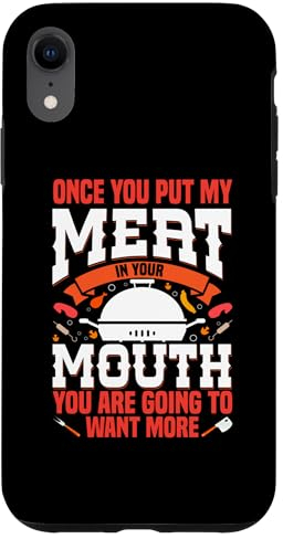 Hülle für iPhone XR Once You Put My Meat In Your Mouth Lustiges Grillen BBQ Smoker