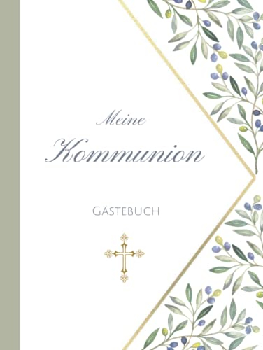 Mein Kommunion Gästebuch: Erinnerungsbuch Erstkommunion I Kommunion Erinnerungsalbum zum Eintragen für persönliche Glückwünsche und Fotos I schönes Geschenk zur Kommunion