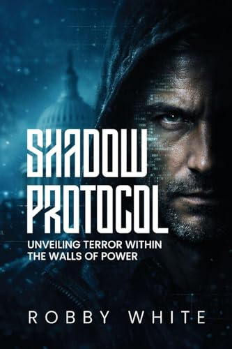 Shadow Protocol: Unveiling Terror Within the Walls of Power