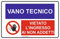 NEW CARTELLO SEGNALETICO - Vano tecnico vietato l'ingresso ai non addetti - Adesivo Extra Resistente, Pannello in Forex, Pannello In Alluminio (ADESIVO 20X31 cm)
