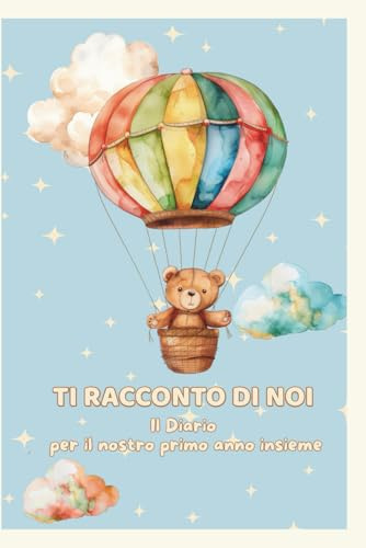 Il nostro primo anno insieme: Il diario nascita per ricordi di prime volte, pensieri e fotografie / Maschio