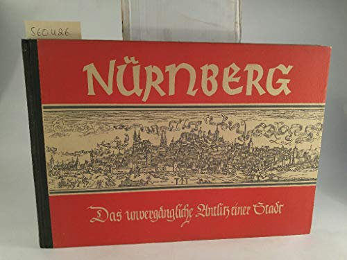 Nürnberg. Das unvergängliche Antlitz einer Stadt