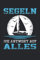 SEGELN DIE ANTWORT AUF ALLES: Segler Notizbuch - Toller linierter Notizblock für Seemann und Sailing Fans - 120 linierte Seiten um Notizen und ... | Geschenk für Skipper und Segel Liebhaber.