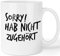 Tasse mit Spruch - Sorry Hab nicht zugehört - lustige Bürotasse Arbeitskollegen - Sarkasmus Sprüche Tasse Farbe: Weiß