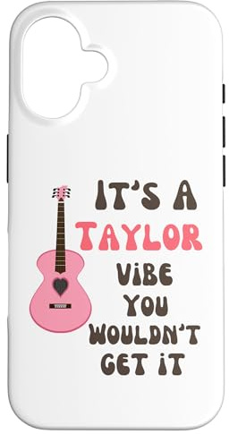 It's A Taylor Vibe You Wouldn't Get It Men Women Kids Case for iPhone 16
