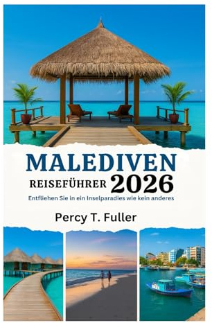 MALEDIVEN-REISEFÜHRER 2026: Entfliehen Sie in ein Inselparadies wie kein anderes