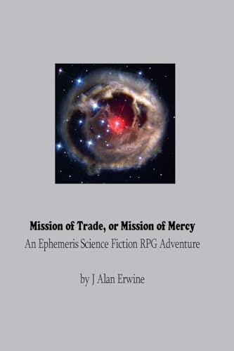 Mission of Trade, or Mission of Mercy: An Ephemeris RPG adventure