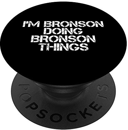 I'M BRONSON DOING BRONSON THINGS Name Funny Birthday Gift PopSockets mit austauschbarem PopGrip