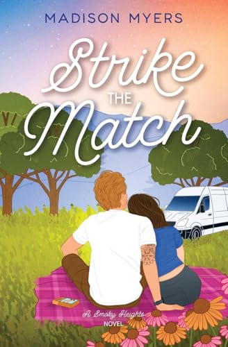Strike the Match: A Small Town, Hidden Identity Romance (Smoky Heights, Band 2)
