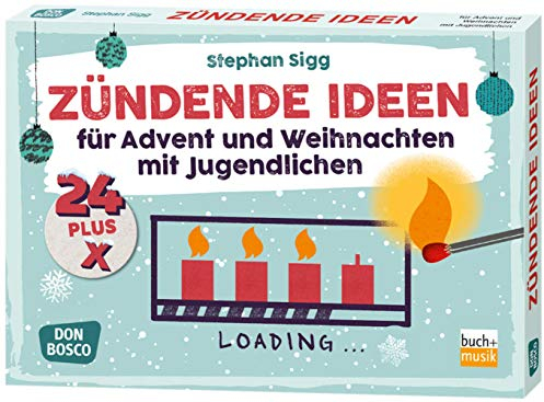 24 plus X zündende Ideen für Advent und Weihnachten mit Jugendlichen: Mit Anregungen zum Einsatz des Smartphones. (Inspirationskarten für Jugendarbeit und Schule)