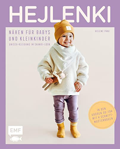 HEJLENKI – Nähen für Babys und Kleinkinder: Unisex-Kleidung im Skandi-Look – Zeitlos, langlebig, nachhaltig. In den Größen 50–104 mit 4 Schnittmusterbogen