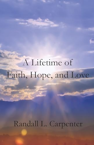 A Lifetime of Faith, Hope, and Love