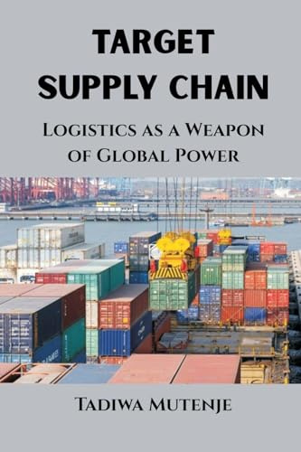 Target Supply Chain: Logistics as a Weapon of Global Power