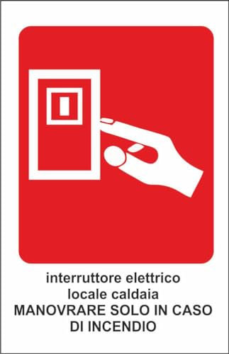 M-ITALY CARTELLO SEGNALETICO - Interruttore elettrico generale. Manovrare solo in caso d'incendio - Adesivo Extra Resistente, Pannello in Forex, Pannello In Alluminio (20x31, Adesivo)