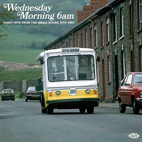 Wednesday Morning 6am Radio Hits From The Small Hours 1970 - 1983