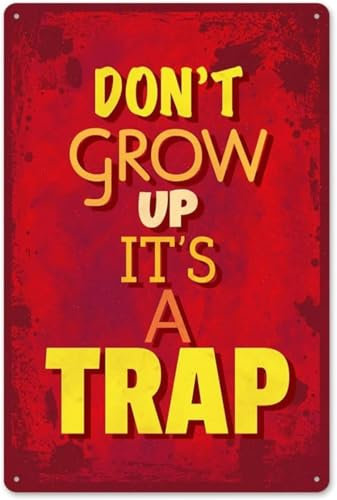 Rustikales Metallschild mit Aufschrift Don't Grow up It's a Trap, Vintage-Metallschild, Retro-dekorative Schilder, Wanddekoration für Zuhause, Bar, Café, 20,3 x 30,5 cm