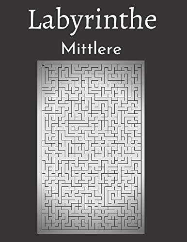 Labyrinthe Mittlere: 200 Labyrinthe mit Lösungen | Mittelstufe | Für Kinder, Jugendliche, Erwachsene und Senioren
