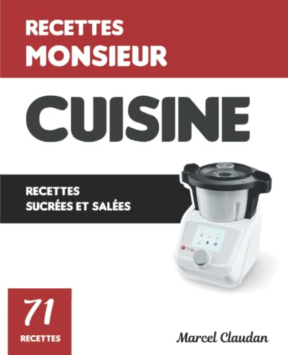 Recettes Monsieur Cuisine: Recettes Sucrées Et Salées