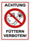 XXL Achtung Füttern verboten ! Schild 30 x 40 cm aus stabiler PVC Hartschaumplatte 5mm mit UV-Schutz von STROBO