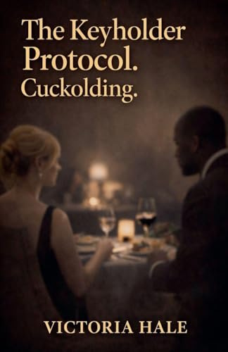 The Keyholder Protocol. Cuckolding.