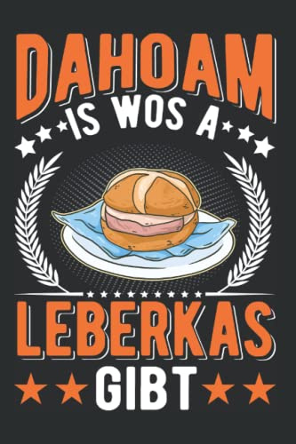 Leberkäse Tagesplaner: Dahoam is wos a Leberkas gibt Leberkäse / Kalender 2023 & 2024 / Wochenplaner Tagesplaner Planer / Planungsbuch To-Do-Liste / 6x9 Zoll / 100 ausfüllbare Seiten