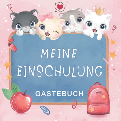 Meine Einschulung Gästebuch: Erinnerungsalbum für die Einschulungsfeier zum Schulanfang für Mädchen, Schulkind Geschenk für die Schultüte Füllung. (KATZEN)