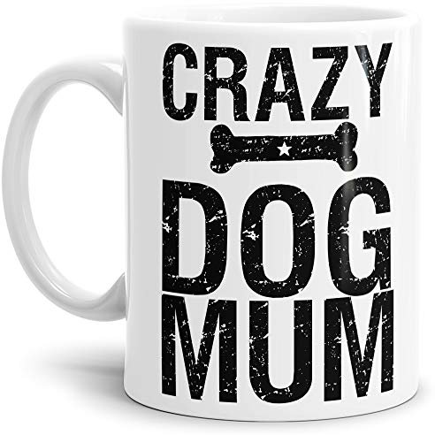 Hunde-Tasse mit Spruch Crazy Dog Mom/Hunde-Besitzer/Kaffeetasse/Geschenk/Mug/Weiss