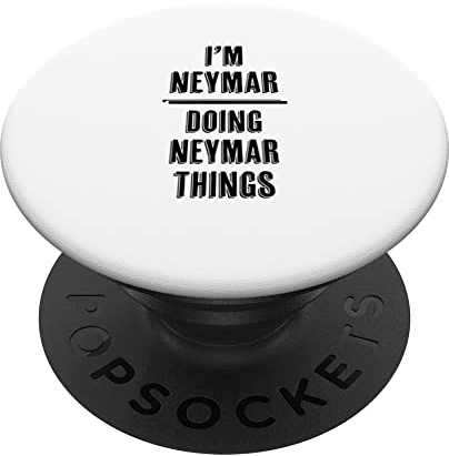 I'm NEYMAR - Doing NEYMAR Things | Funny Komisch - Name PopSockets mit austauschbarem PopGrip