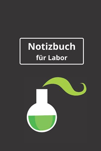 Notizbuch für Labor: Labornotizbuch A5 / geeignet für Naturwissenschaften, Chemie, Labor, Experimente, Formelsammlung / Praktisches A5 Format mit 120 ... für alle die gerne experimentieren