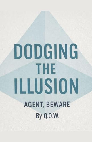 Dodging The Illusion: Agent Beware (1, Band 1)
