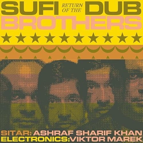 Return Of The Sufi Dub Brothers