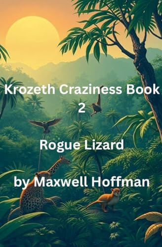 Krozeth Craziness Book 2 Rogue Lizard