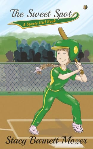 The Sweet Spot: A Sporty Girl Book