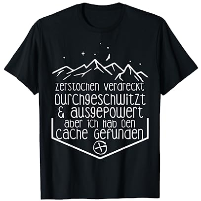 Geocacher Geschenk Zerstochen & Durchgeschwitzt Geocaching T-Shirt
