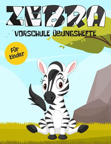 ZEBRA VORSCHULE ÜBUNGSHEFTE Für kinder: Ein Kinderaktivitätsbuch für Kleinkinder 4-8 Jahre enthält Zählen, Zahlen, Labyrinthe, Malvorlagen und mehr!