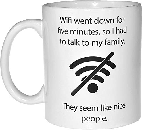 WiFi Went Down for Five Minutes ..Quote Funny Coffee or Tea Mug - Geek and Computer Nerd Gift