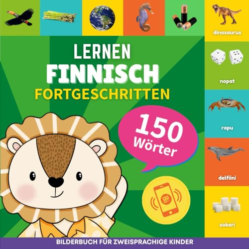 Finnisch lernen - 150 Wörter mit Aussprache - Fortgeschritten: Bilderbuch für zweisprachige Kinder