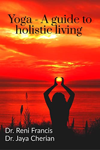 Yoga - A guide to holistic living (English Edition)