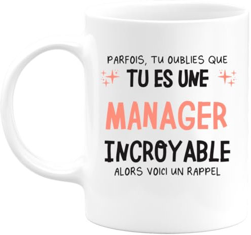 quotedazur - Mug Parfois Tu Oublies Que Tu Es Une Manager Incroyable Alors Voici Un Rappel - Blanc/Céramique