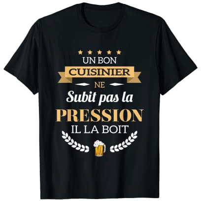 Cuisinier ne subit pas la pression humour Cuisine T-Shirt