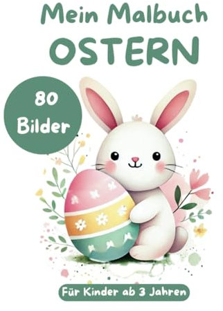 Mein Malbuch Ostern für Kinder ab 3 Jahren: 80 Bilder zum Ausmalen über Osterhasen, Ostereier, Osterfest und Frühlingsmotive (My XXL Colouring Book)