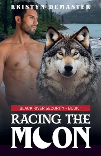 Racing the Moon: A Valentine's Day Shifter Romance Novella (Black River Security, Band 1)