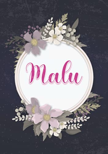 Malu: Notizbuch A5 | Personalisierter vorname Malu | Geburtstagsgeschenk für Frau, Mutter, Schwester, Tochter ... | Blumendesign | 120 Seiten liniert, Kleinformat A5 (14,8 x 21 cm)