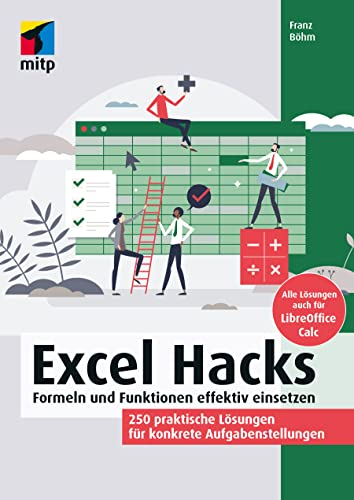 Microsoft Excel Hacks - Formeln und Funktionen effektiv einsetzen: 250 praktische Lösungen für konkrete Aufgabenstellungen