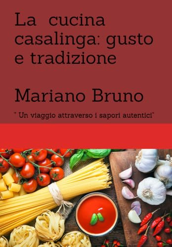 La cucina casalinga: gusto e tradizione